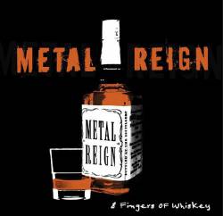 Metal Reign : 8 Fingers of Whiskey